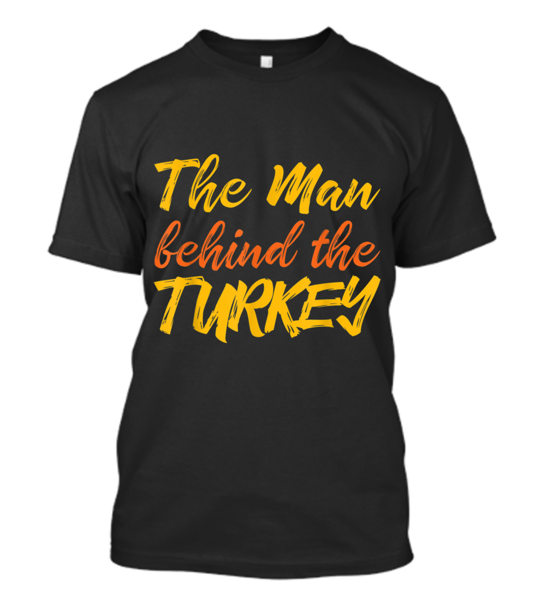 The Man Behind The Turkey Thanksgiving Pregnant Expecting T-Shirt