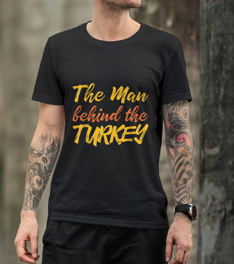The Man Behind The Turkey Thanksgiving Pregnant Expecting T-Shirt