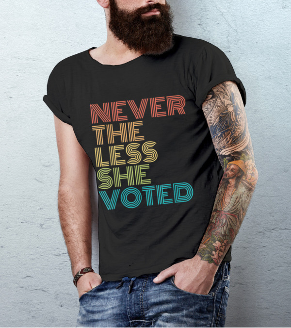Nevertheless She Voted Feminist Election T-Shirt