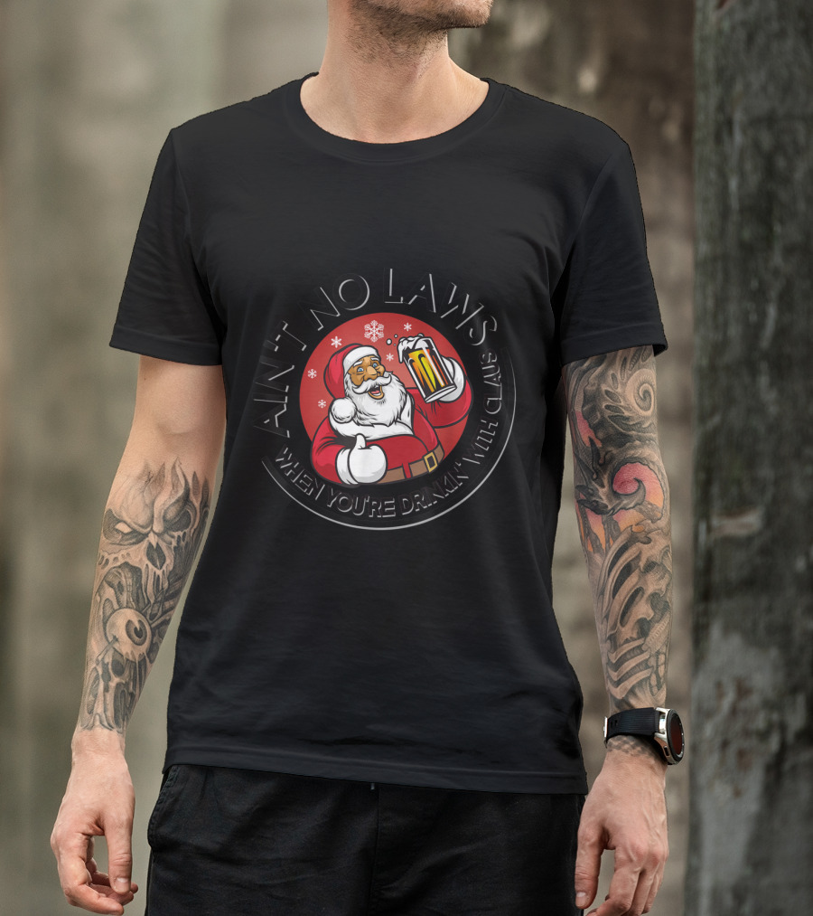 Ain't No Laws When You're Drinkin' With Claus Santa Holding Beer Christmas Snowflakes T-Shirt