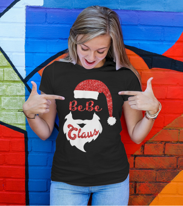 BeBe Claus Santa Christmas T-Shirt