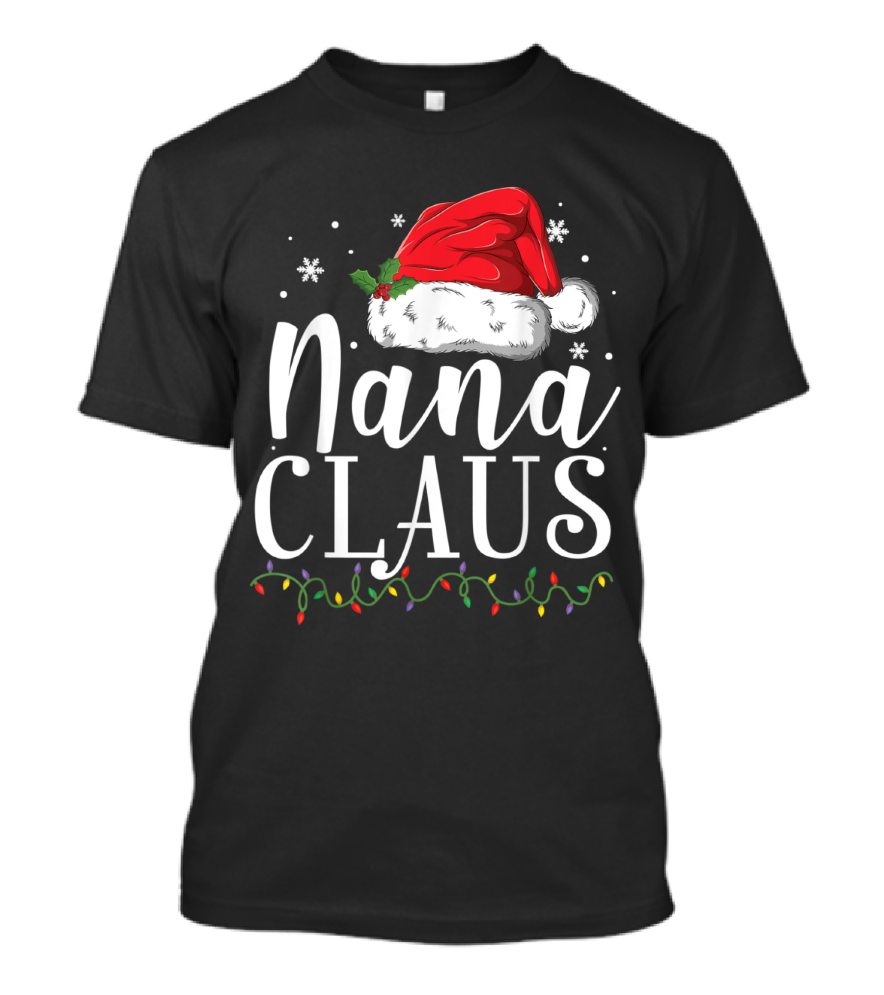 Nana Claus Funny Christmas Santa Hat And Lights T-Shirt