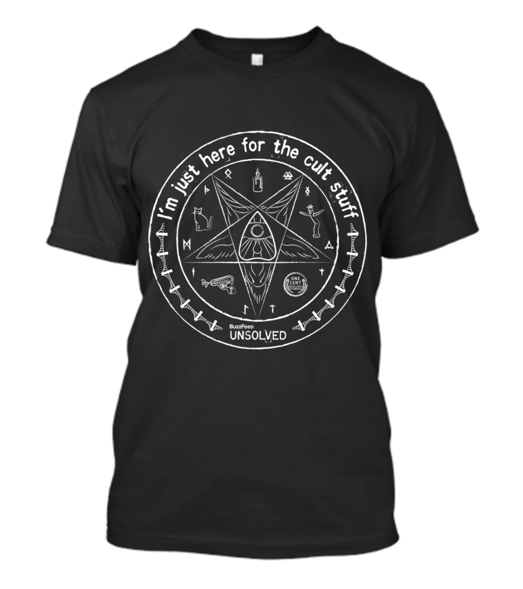 I'm Just Here For The Cult Stuff BuzzFeed Unsolved One Cent T-Shirt