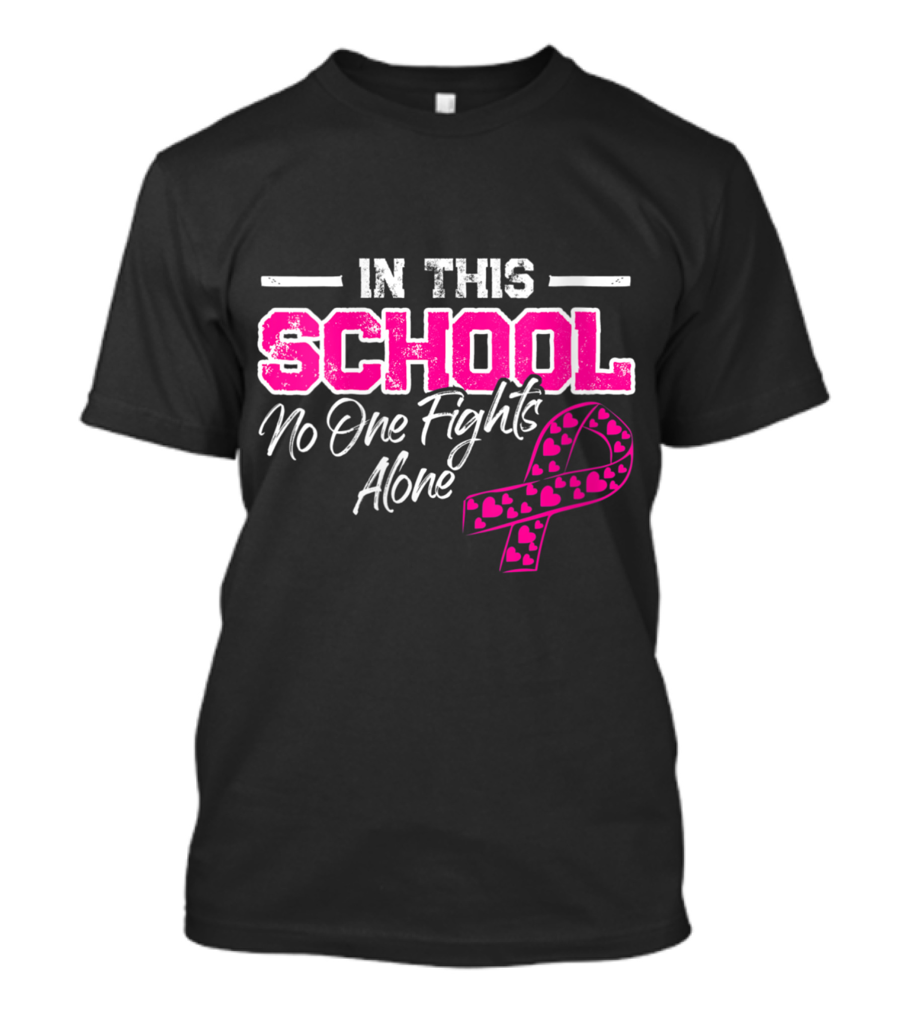 In This School No One Fights Alone Breast Cancer Awareness Month Warrior T-Shirt