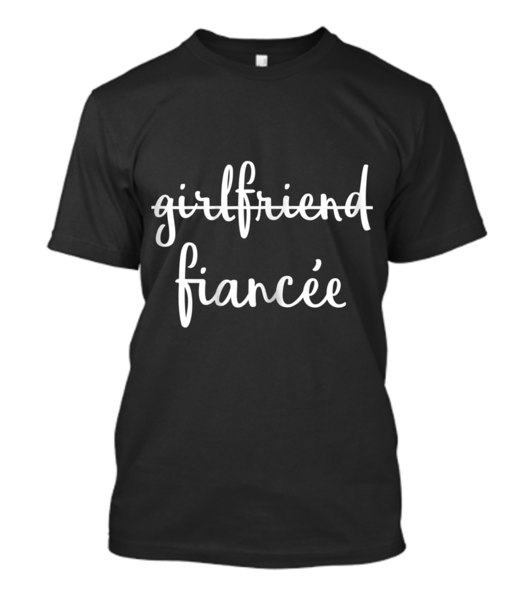 Girlfriend Fiancée Proposal Engagement Party T-Shirt