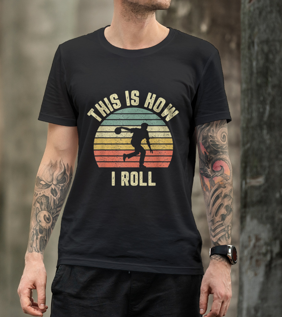 This Is How I Roll Bowling Vintage T-Shirt