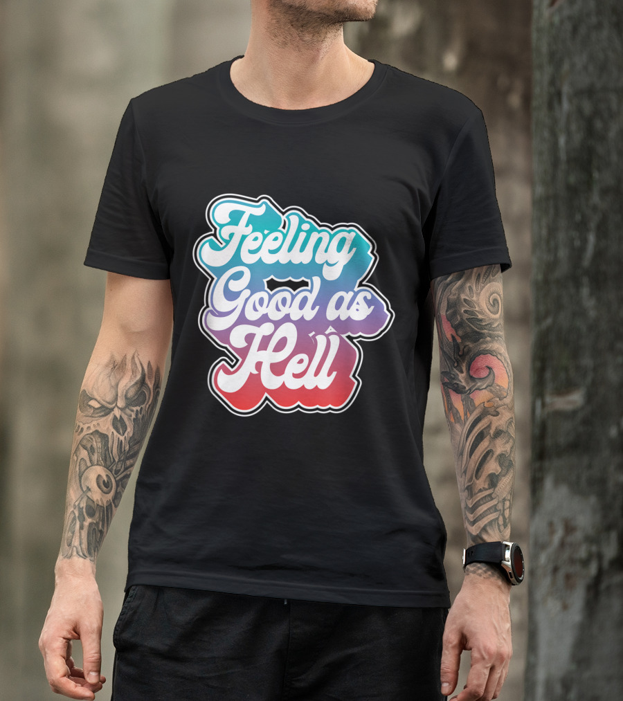 Feeling Good As Hell Gradient Style Retro Vibes T-Shirt