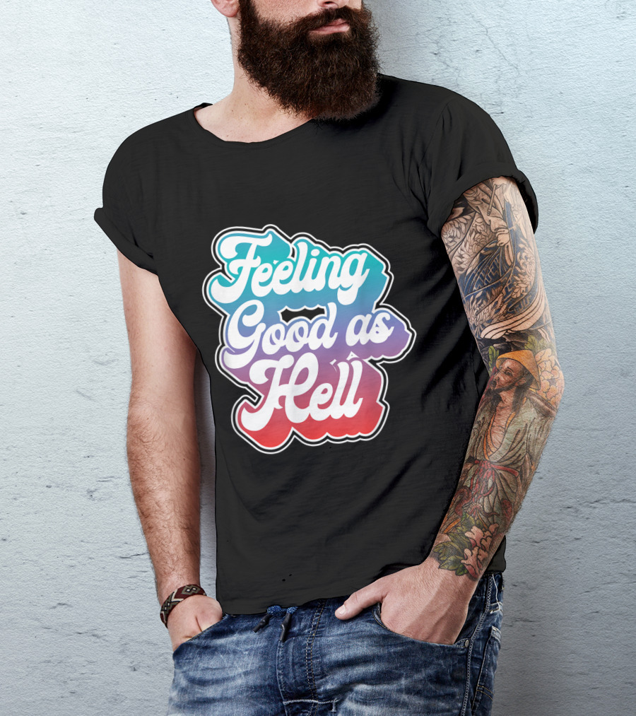 Feeling Good As Hell Gradient Style Retro Vibes T-Shirt