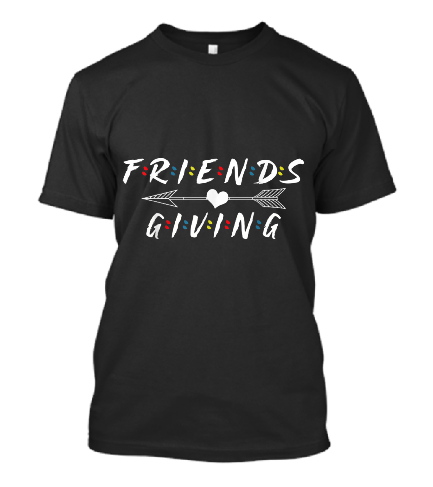 Friendsgiving Day Thanksgiving Turkey Day Friendsgiving Arrow Heart T-Shirt
