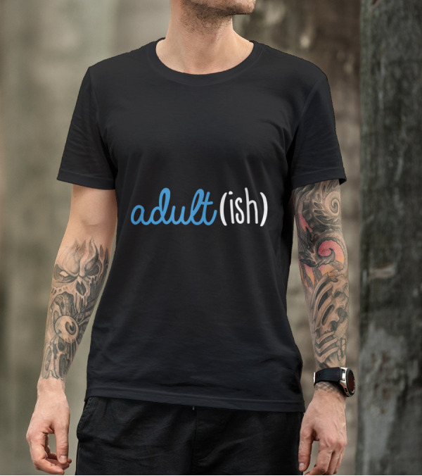 Funny Adult(ish) Birthday For 18 Year Old Boys And Girls T-Shirt