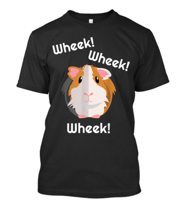 Wheek Wheek Wheek Cute Funny Guinea Pig Owner Cavy Lover T-Shirt