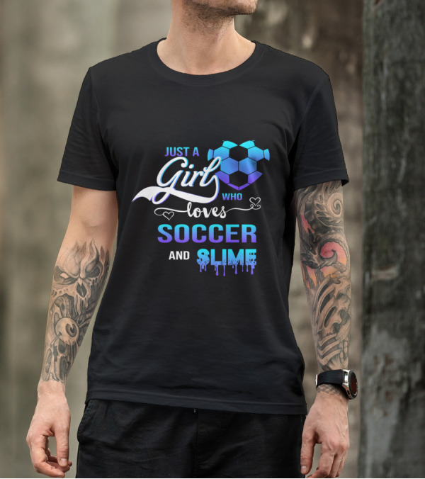 Just A Girl Who Loves Soccer And Slime With Blue Hexagon Soccer Ball And Dripping Text T-Shirt