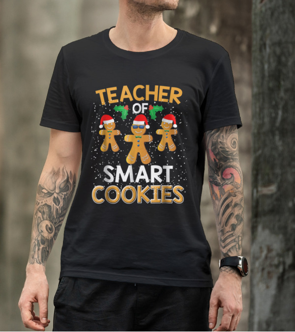 Teacher Of Smart Cookies Gingerbread Christmas Holiday T-Shirt