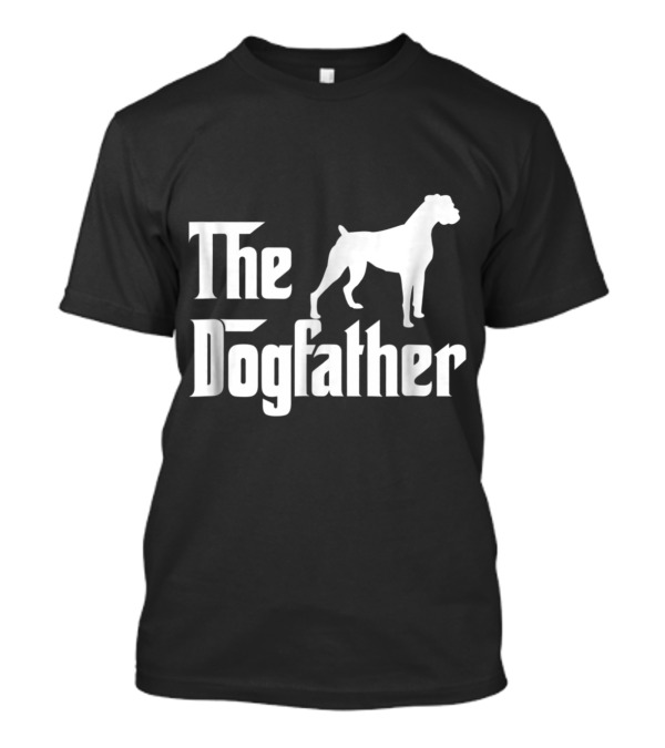 The Dogfather Boxer Dog Lover Boxer T-Shirt