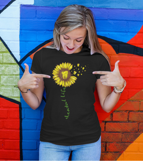 Funny Sunflower Dental Life Dental Assistant Teeth Yellow Flower T-Shirt