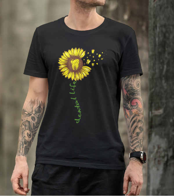 Funny Sunflower Dental Life Dental Assistant Teeth Yellow Flower T-Shirt