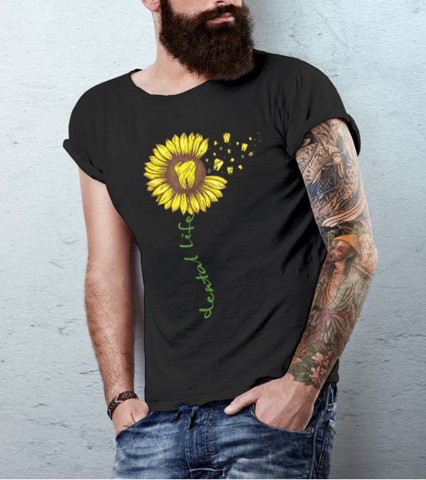 Funny Sunflower Dental Life Dental Assistant Teeth Yellow Flower T-Shirt