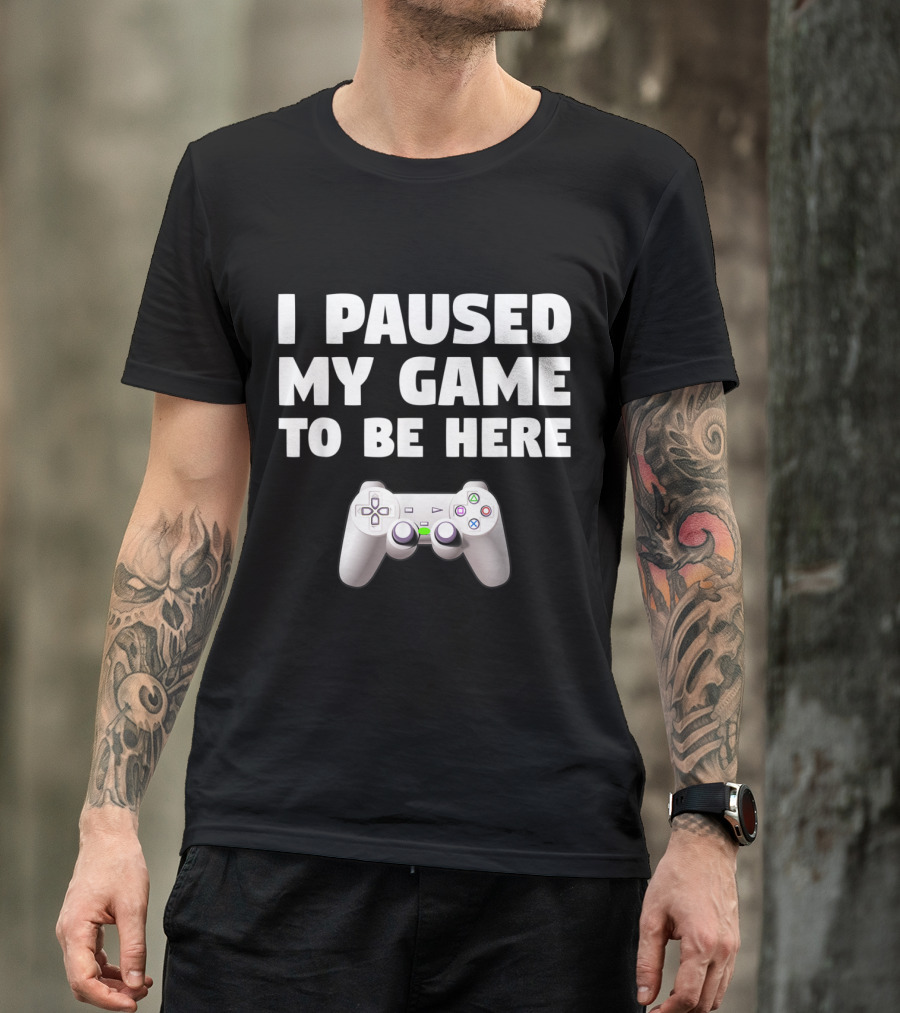 Funny Video Gamer Gaming I Paused My Game To Be Here Controller T-Shirt