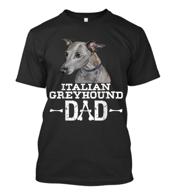 ITALIAN GREYHOUND DAD Bone Accents T-Shirt