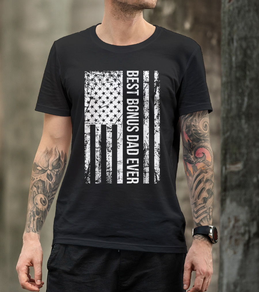 Best Bonus Dad Ever American Flag For Mens Step Dad T-Shirt