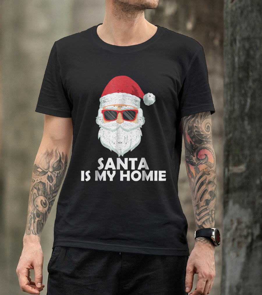 Santa Is My Homie Funny Christmas Santa T-Shirt