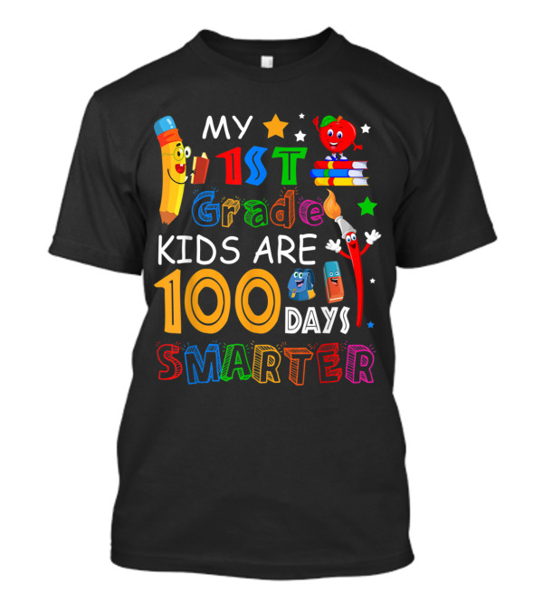 My 1st Grade Kids Are 100 Days Smarter T-Shirt