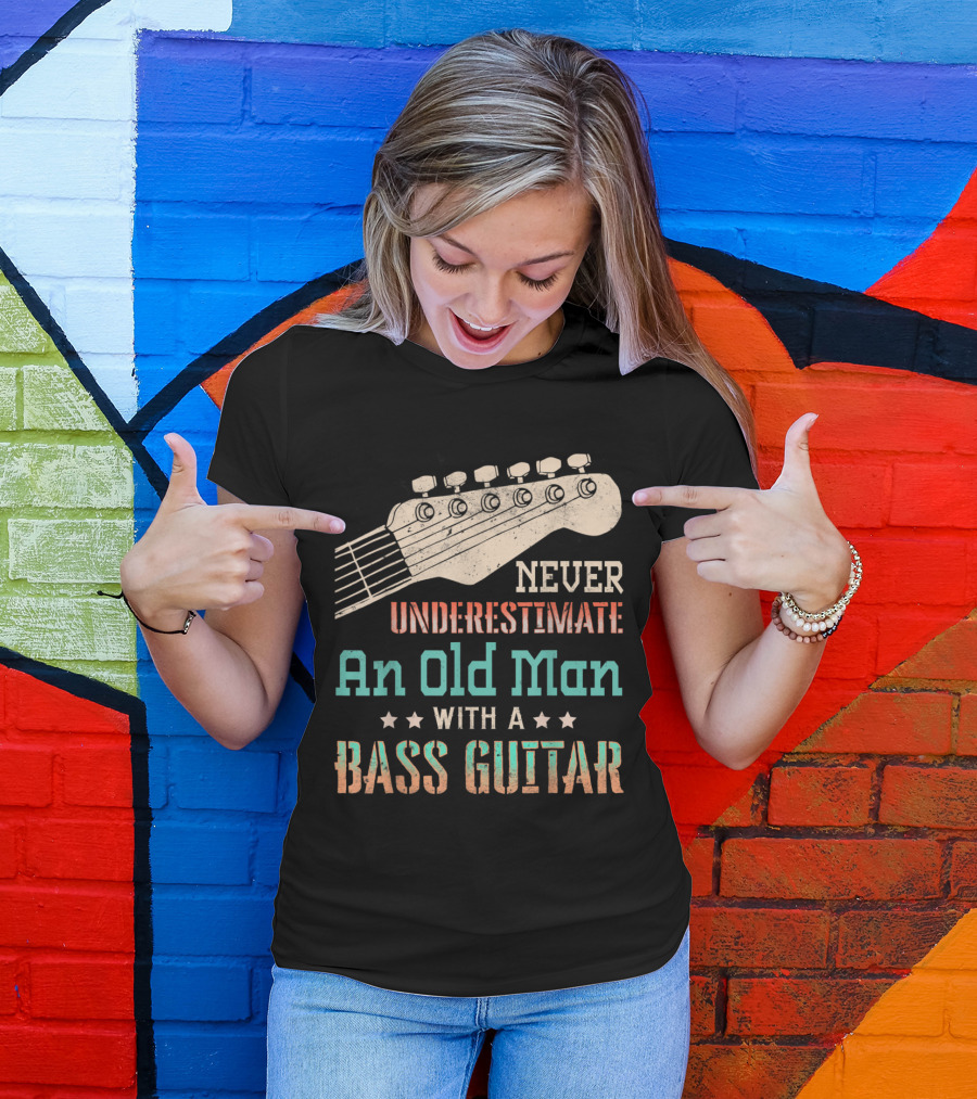 Never Underestimate An Old Man With A Bass Guitar T-Shirt
