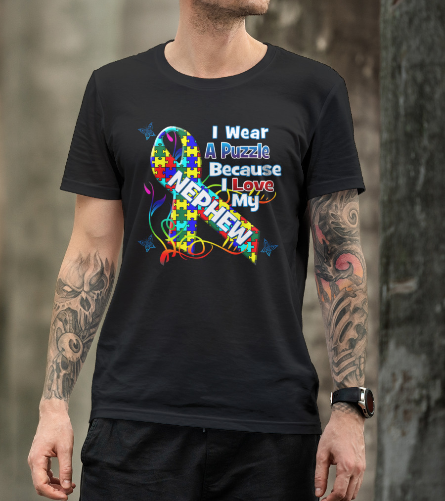 I Wear A Puzzle Because I Love My Nephew Autism Awareness T-Shirt