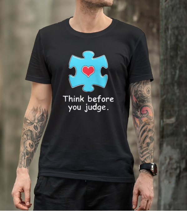 Light Blue Autism Awareness Heart Puzzle Think Before You Judge T-Shirt