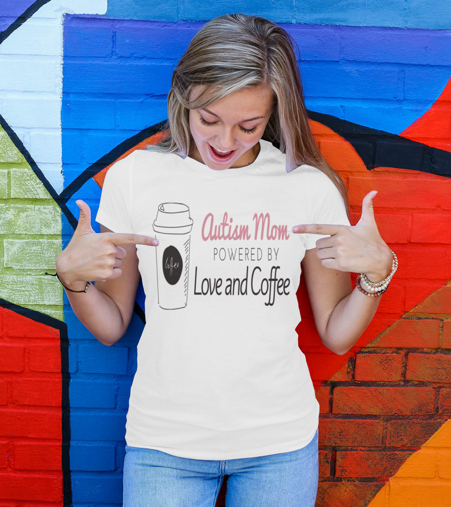 Autism Mom Powered By Love And Coffee T-Shirt