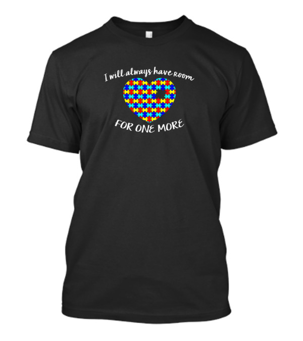 I Will Always Have Room For One More Autism Puzzle Heart T-Shirt