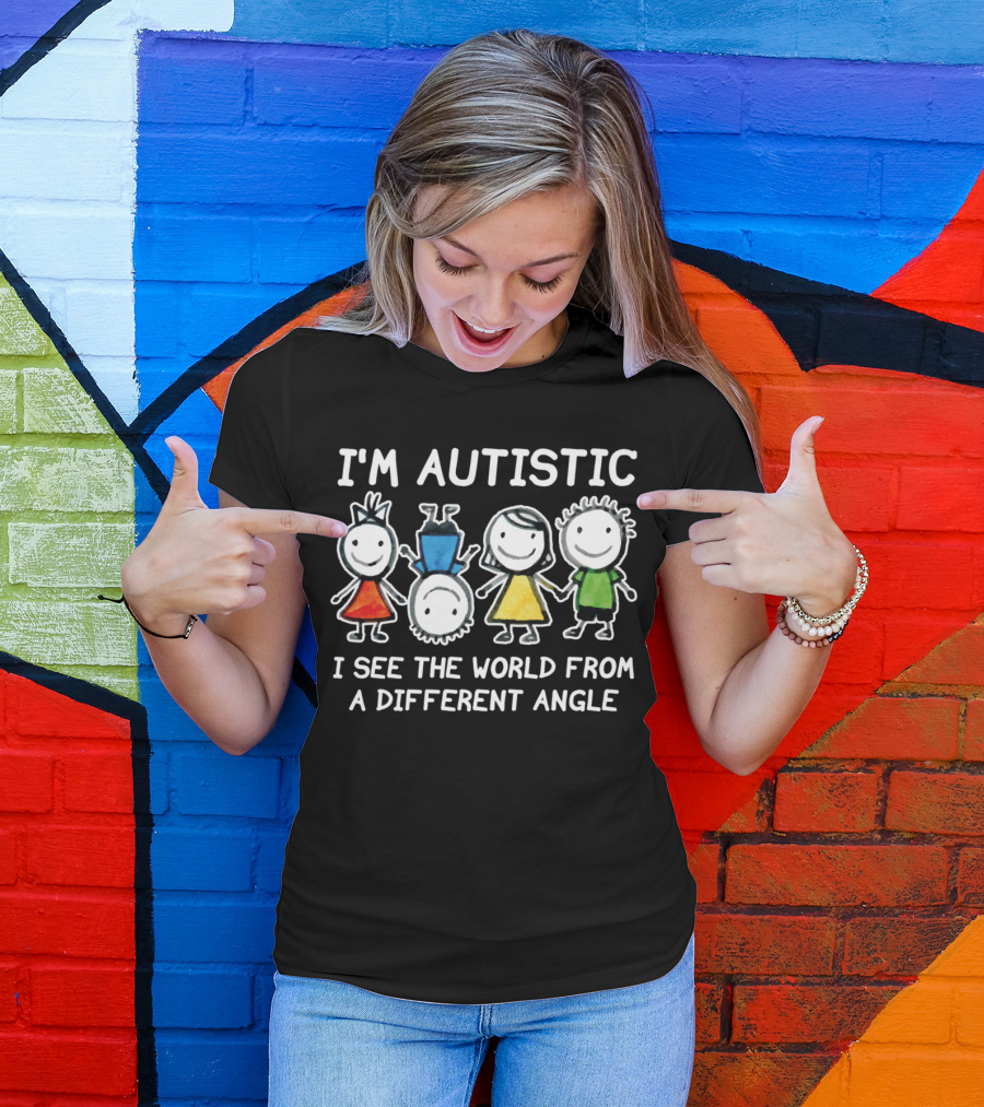 I'm Autistic I See The World From A Different Angle T-Shirt