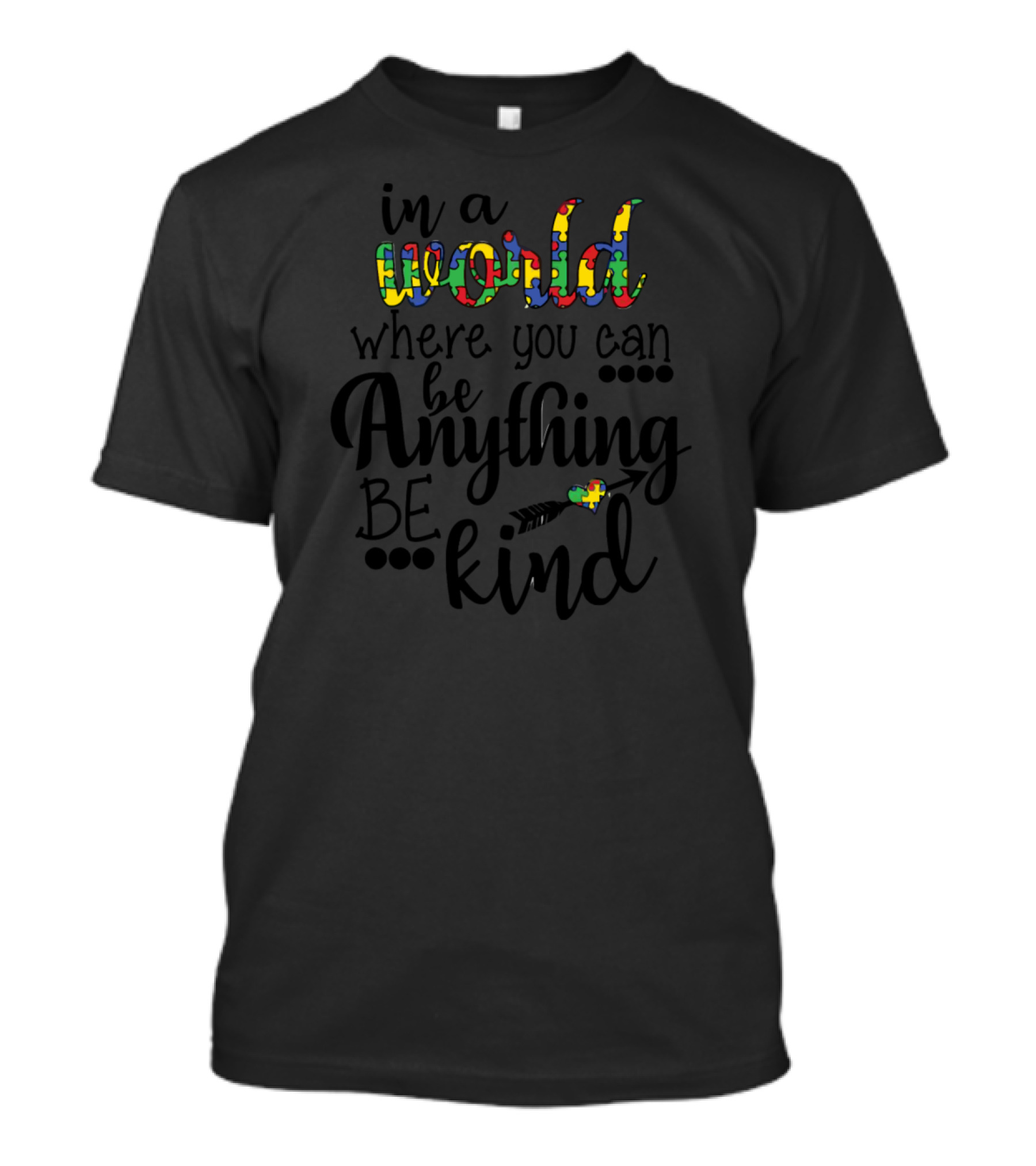 In A World Where You Can Be Anything Be Kind Puzzle Piece Arrow T-Shirt