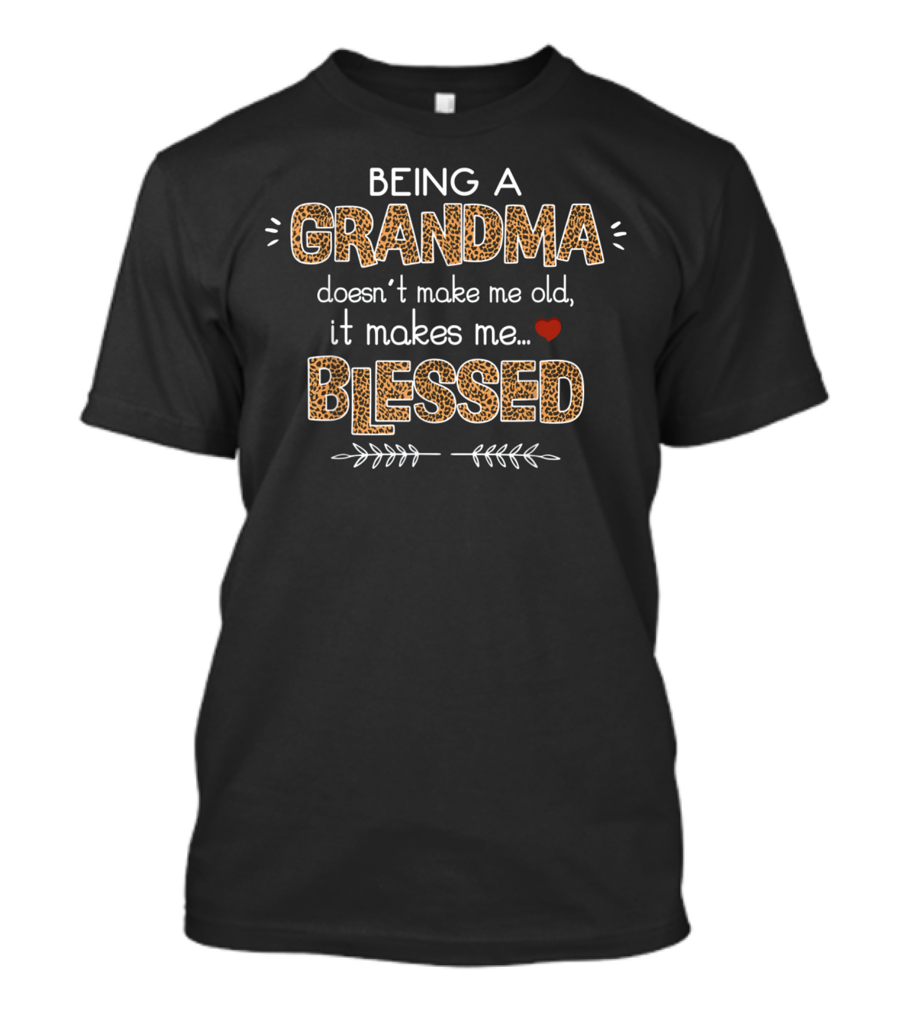 Being A Grandma Doesn't Make Me Old It Makes Me Blessed T-Shirt