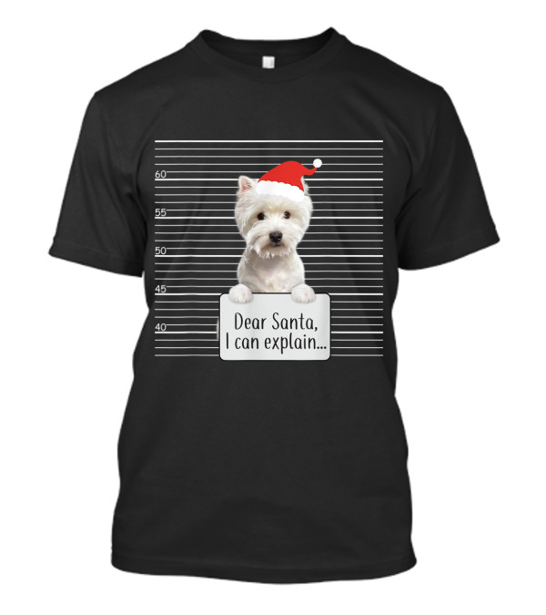 Funny Christmas Santa Westie Mugshot Dear Santa I Can Explain T-Shirt