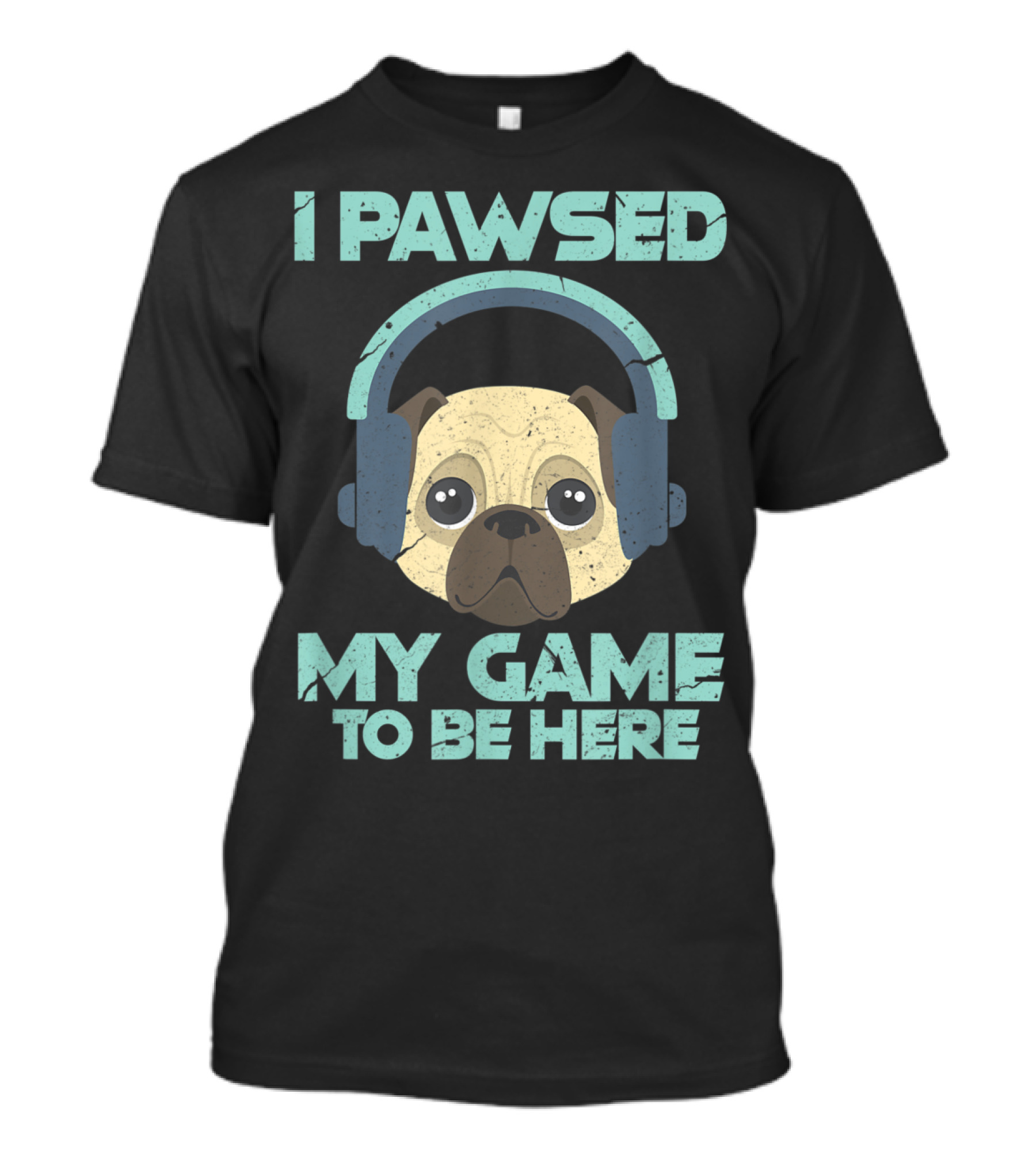 I Pawsed My Game To Be Here Funny Pug Puppy Dog Wearing Headphones T-Shirt