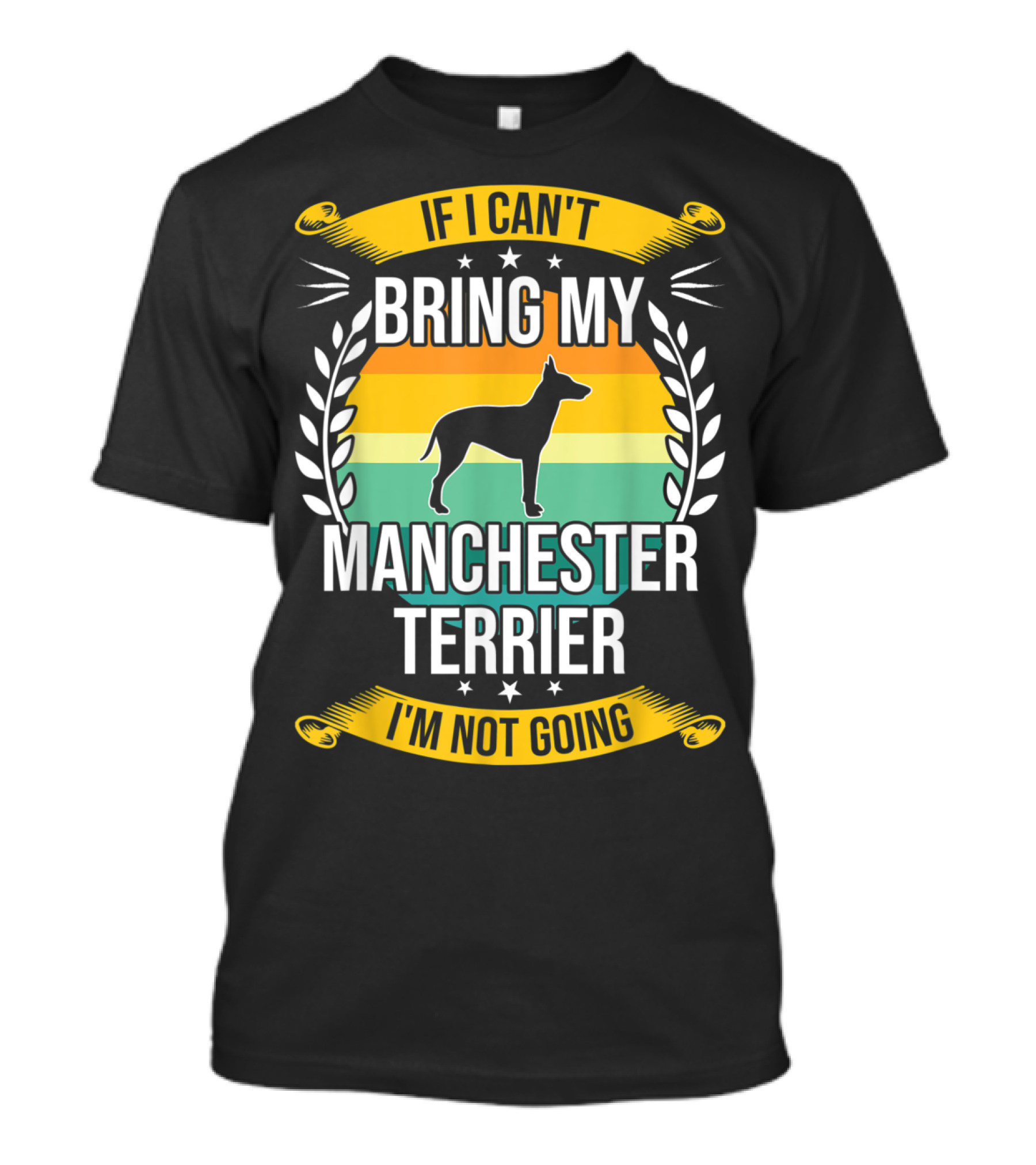 If I Can't Bring My Manchester Terrier I'm Not Going Vintage Stripes T-Shirt