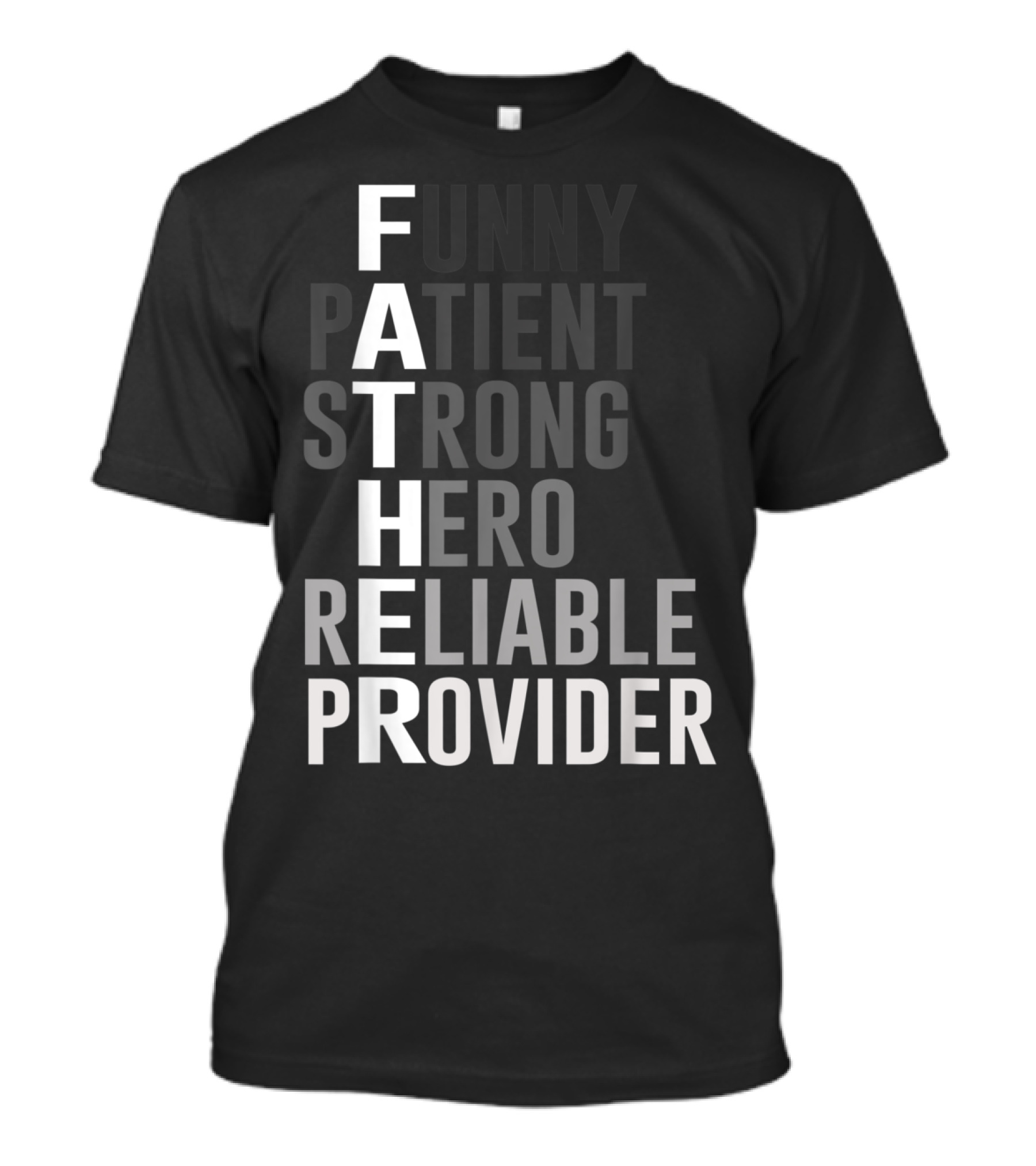 Funny Patient Strong Hero Reliable Provider Father T-Shirt