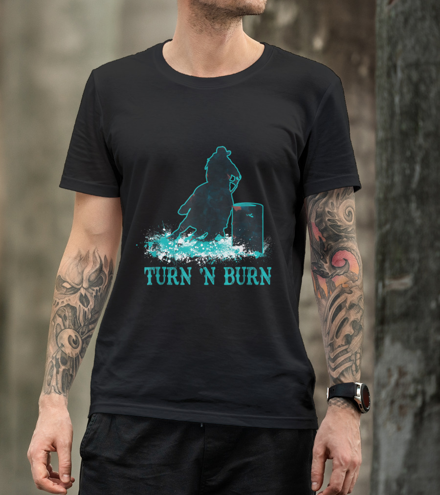Turn 'N Burn Tin Can Chaser Barrel Racer Rodeo Racing T-Shirt