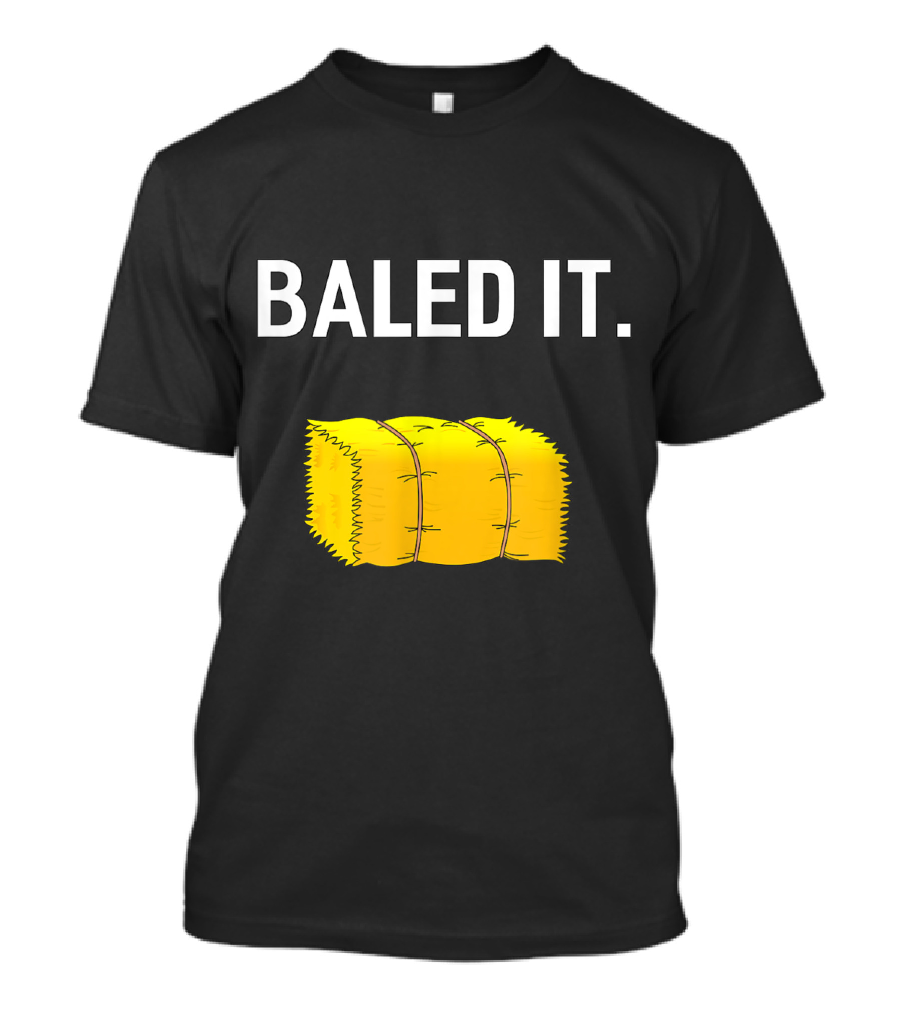 Baled It Farm Joke Hay Bale Pun Farming Humor T-Shirt