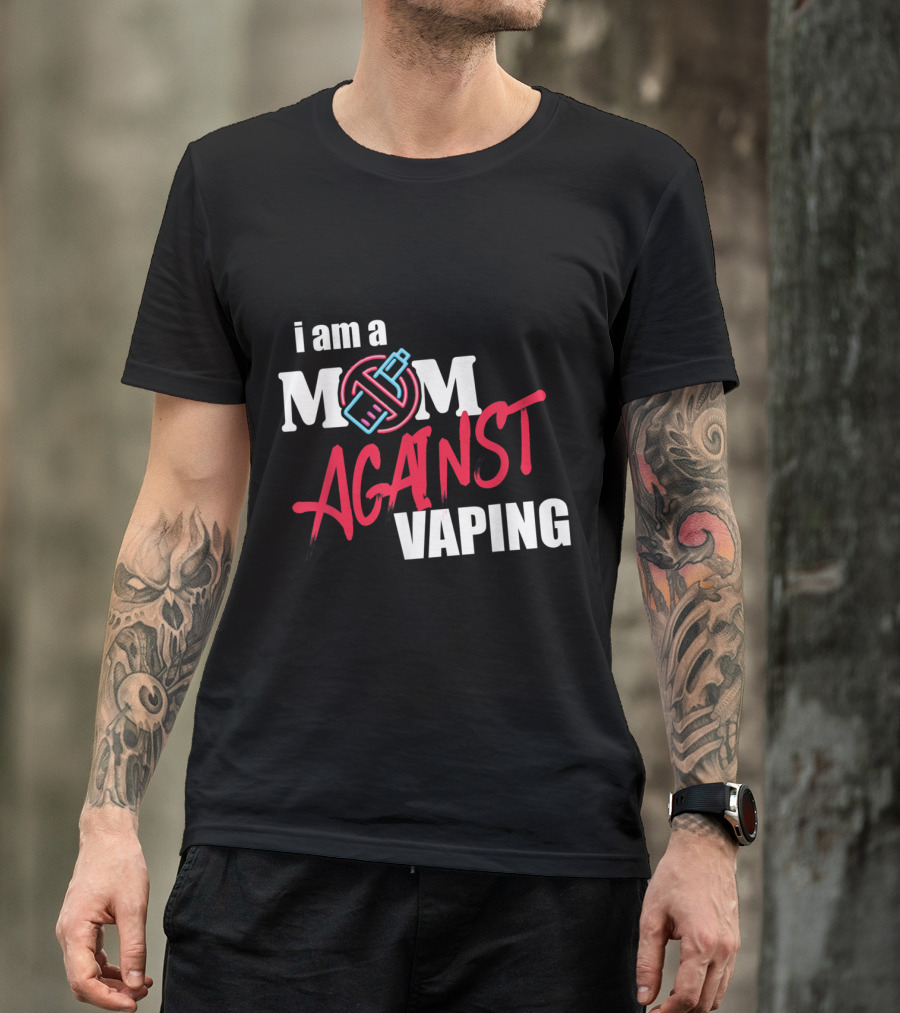 I Am A Mom Against Vaping T-Shirt