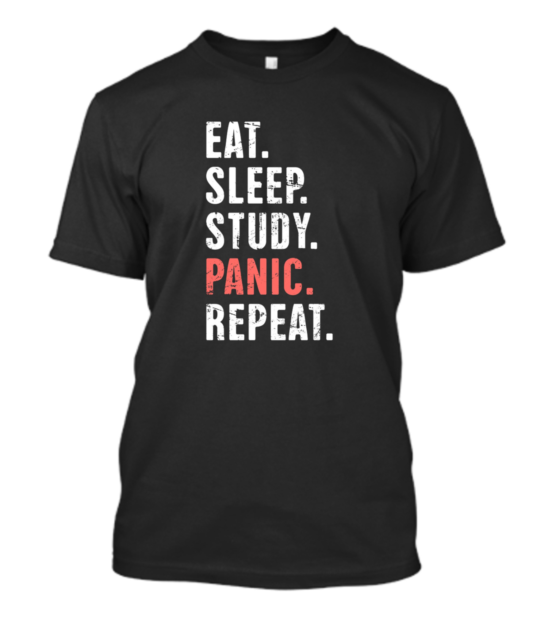 Eat Sleep Study Panic Repeat Dental Student Humor T-Shirt