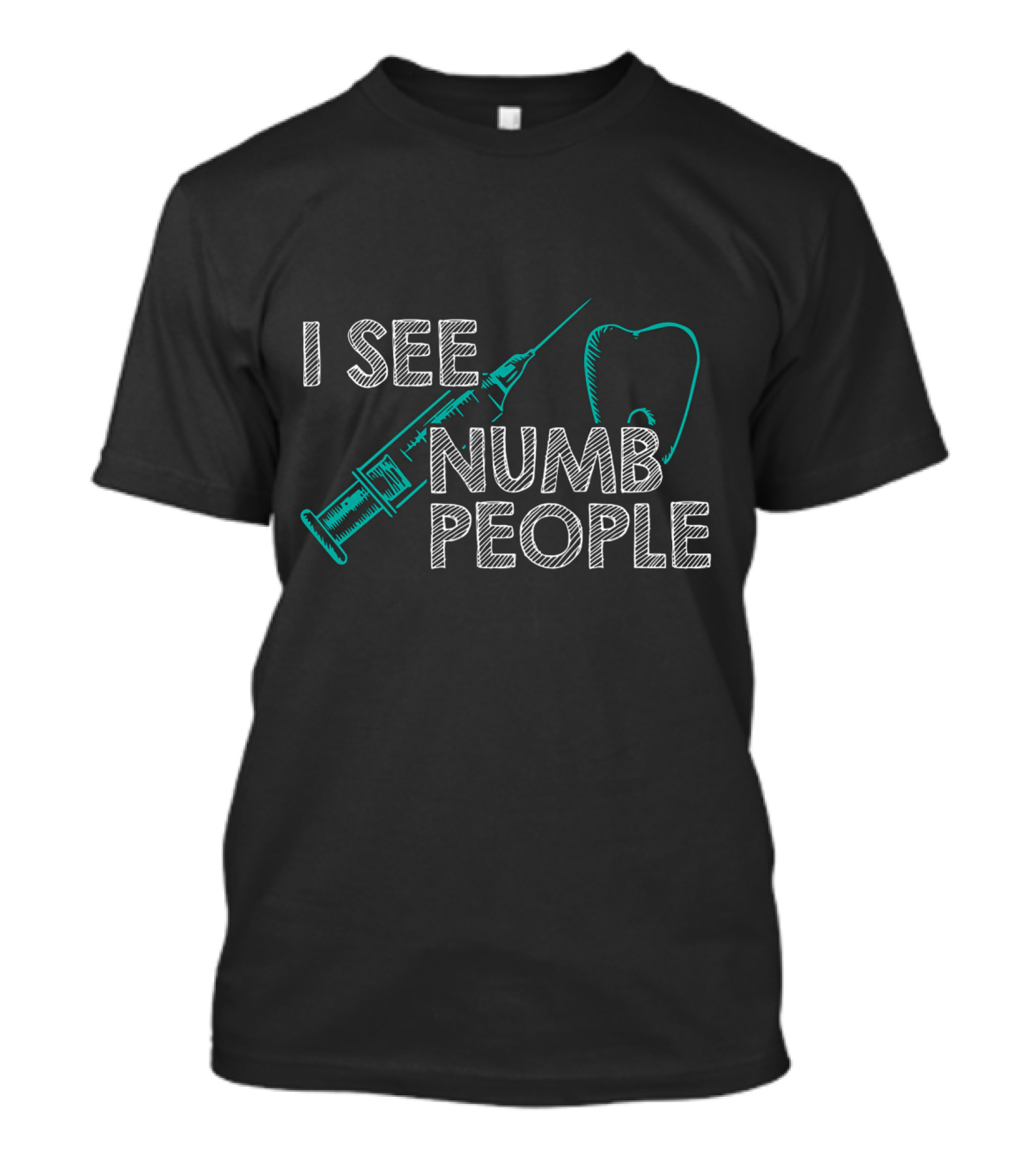 I See Numb People Funny Dentist Syringe Tooth T-Shirt