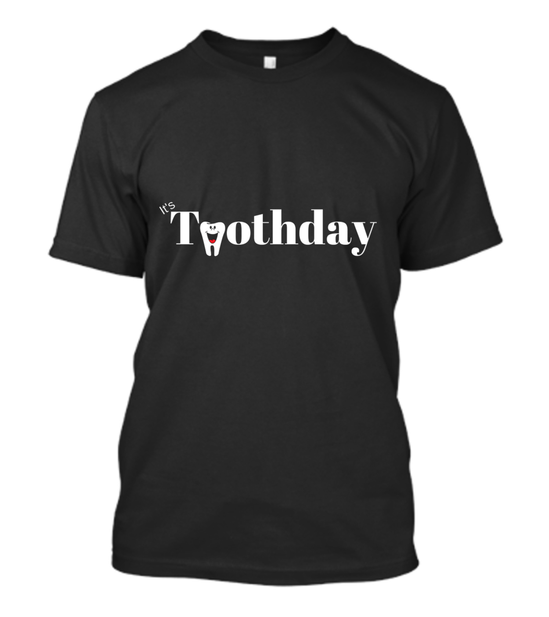 Toothday Tooth With Smile Playful Wordplay T-Shirt