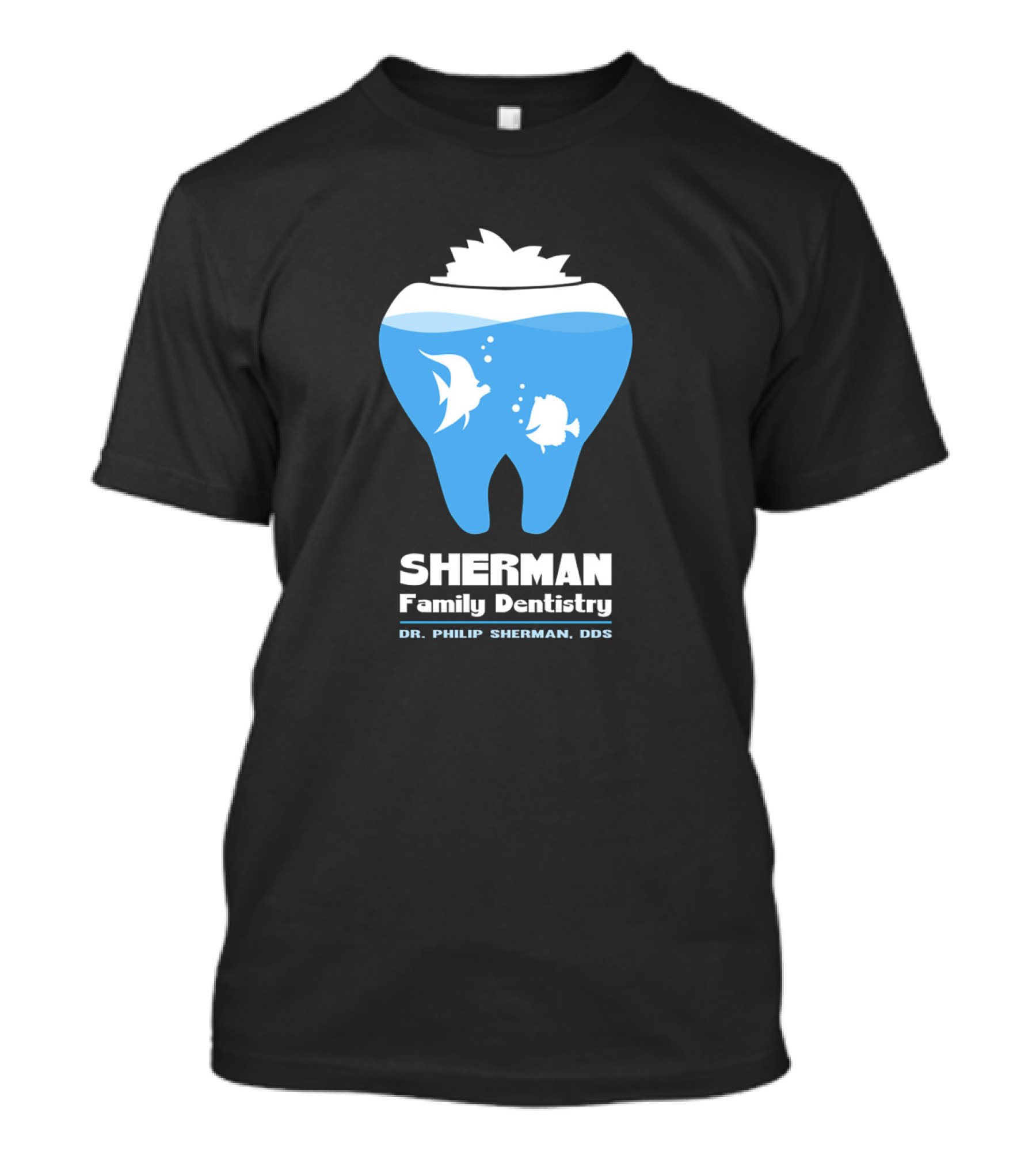 SHERMAN FAMILY DENTISTRY DR. PHILIP SHERMAN DDS TOOTH AQUARIUM T-Shirt