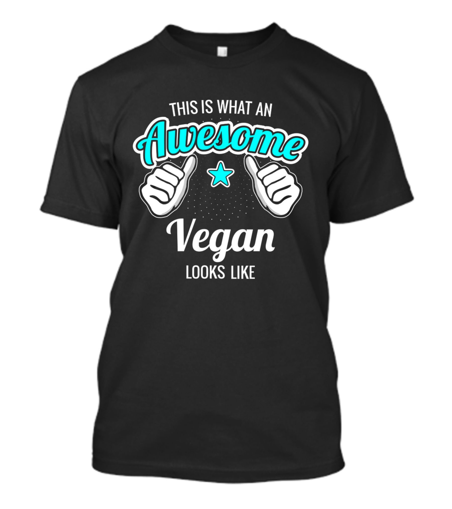 This Is What An Awesome Vegan Looks Like Star Thumbs Up T-Shirt