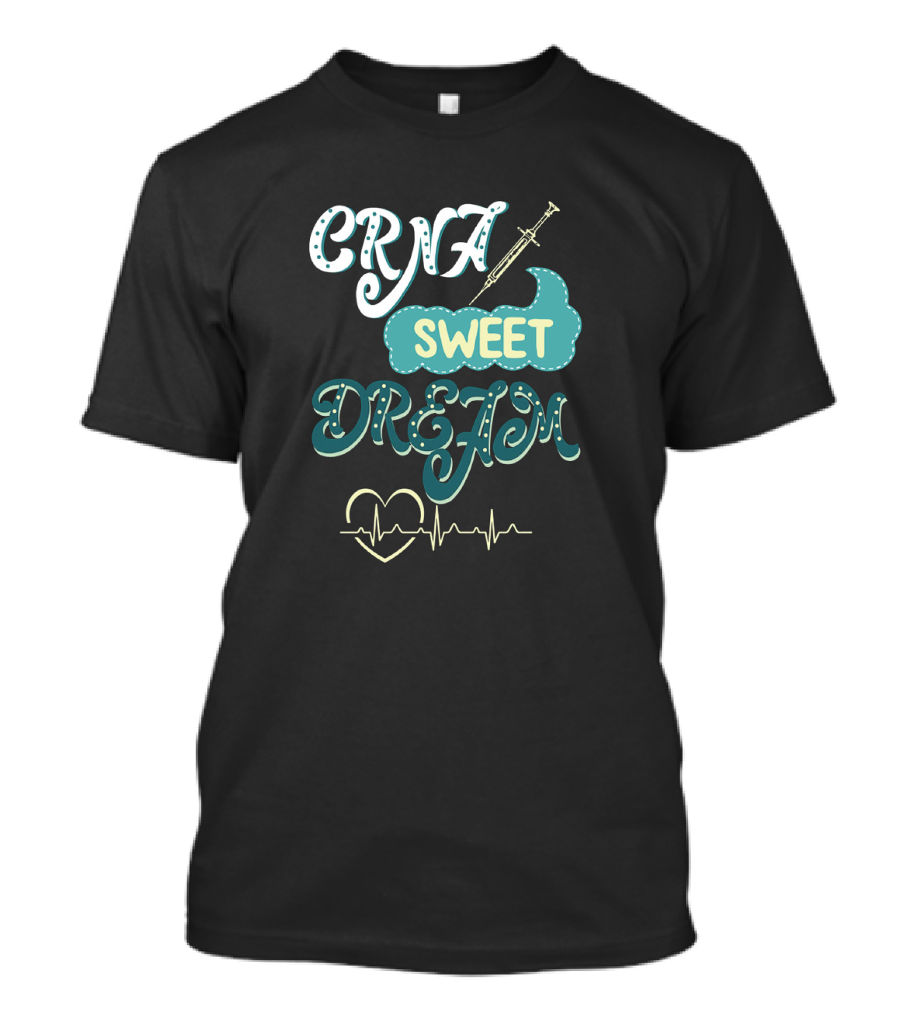 CRNA Sweet Dreams Nurse Anesthesiologist Nursing Nurses Heartbeat T-Shirt