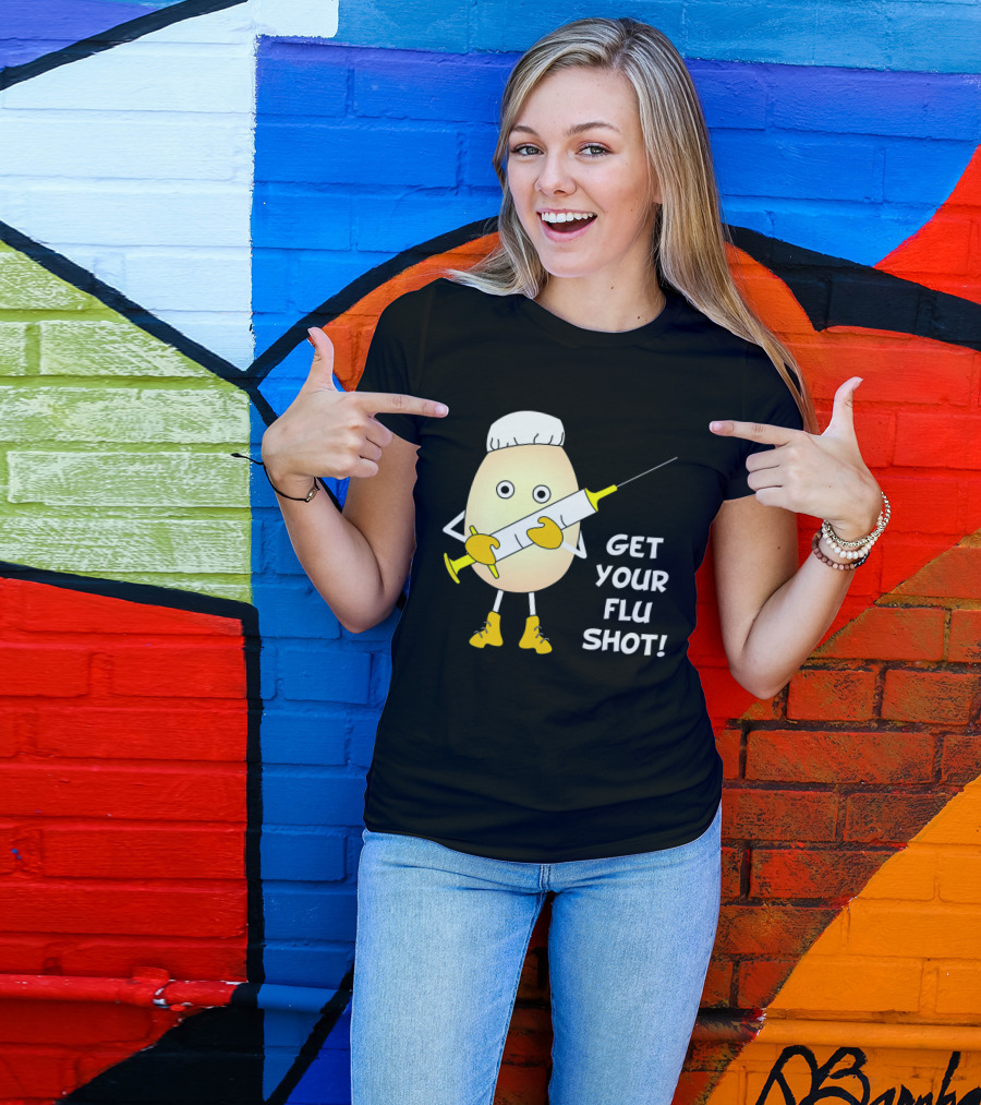 GET YOUR FLU SHOT EGGHEAD NURSE SYRINGE AND BOOTS T-Shirt