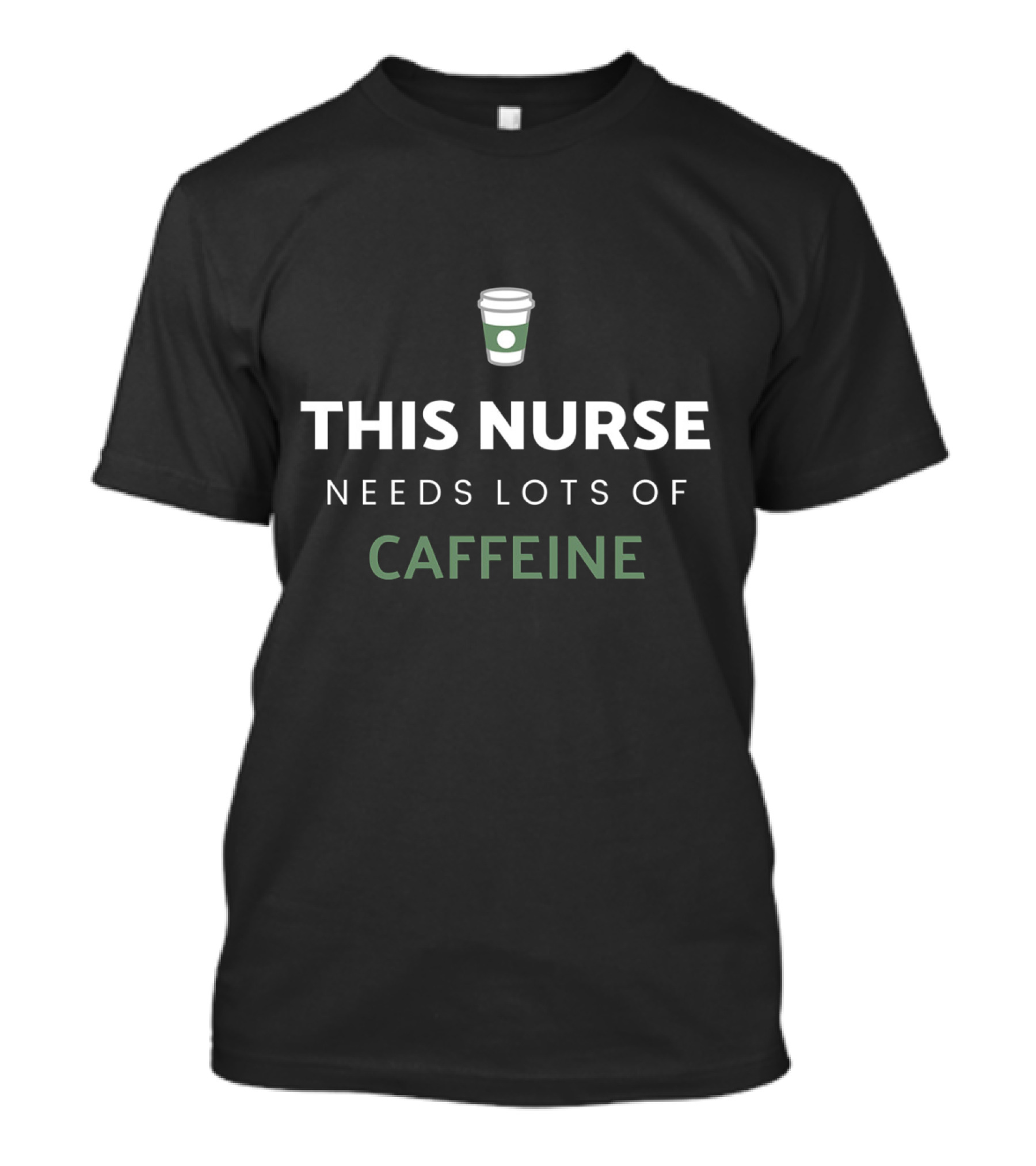 This Nurse Needs Lots Of Caffeine Coffee Cup T-Shirt