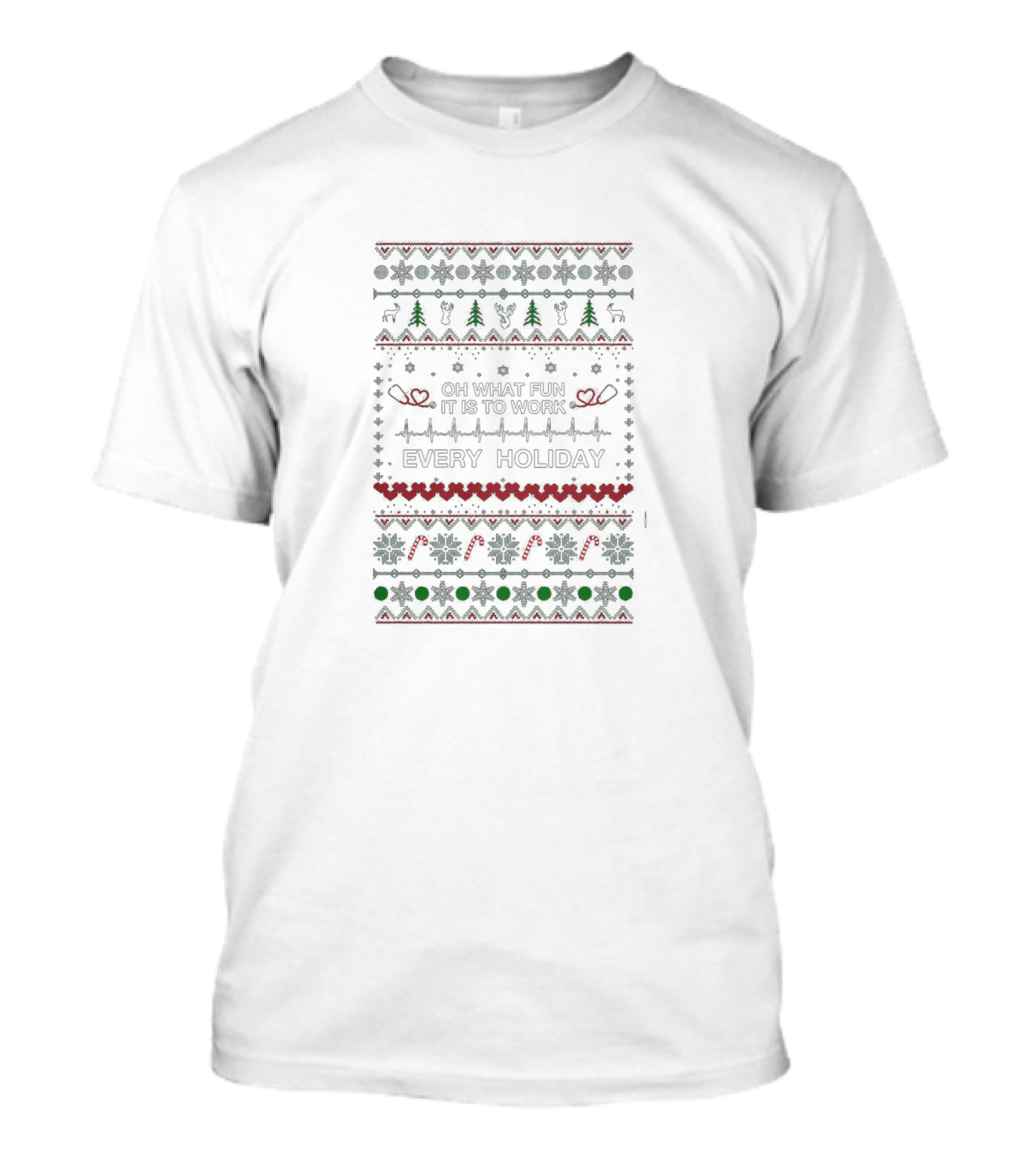 Oh What Fun It Is To Work Every Holiday With Festive Heartbeat T-Shirt
